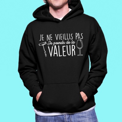 SWEAT "JE NE VIEILLIS PAS JE PRENDS DE LA VALEUR"