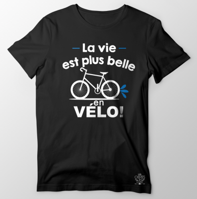 T-SHIRT  "LA VIE EST PLUS BELLE EN VÉLO"