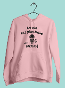 SWEAT "LA VIE EST PLUS BELLE EN MOTO"