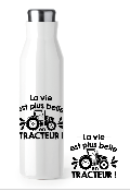 BOUTEILLE ISOTHERME "LA VIE EST PLUS BELLE EN TRACTEUR"