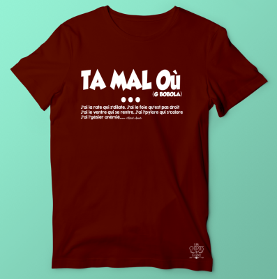 TEE-SHIRT TA MAL OU