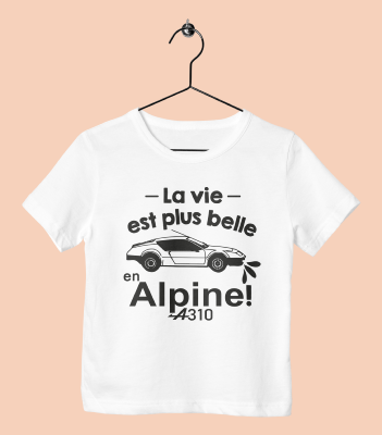 TEE SHIRT "LA VIE EST PLUS BELLE EN ALPINE"