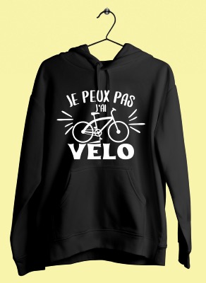 SWEAT "JE PEUX PAS J'AI VELO"