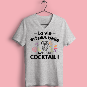 T-SHIRT  "LA VIE EST PLUS BELLE AVEC UN COCKTAIL"