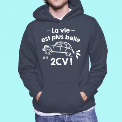 SWEAT " LA VIE EST PLUS BELLE EN 2CV"