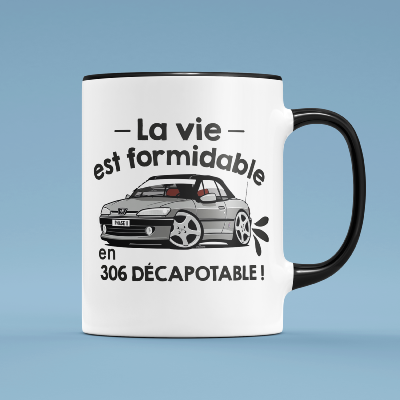 MUG "LA VIE EST PLUS BELLE EN 306 DÉCAPOTABLE"