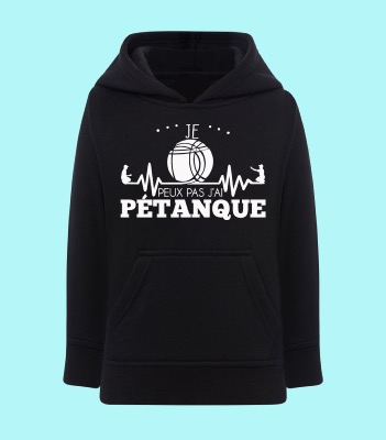 SWEAT ENFANT " JE PEUX PAS J'AI PETANQUE"