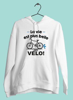 SWEAT " LA VIE EST PLUS BELLE EN VÉLO"