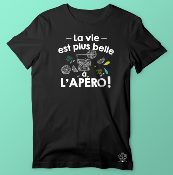 T-SHIRT  "LA VIE EST PLUS BELLE À L'APÉRO"