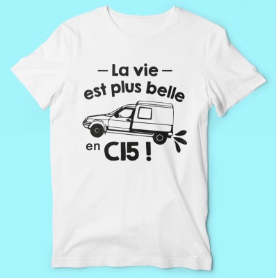 TEE-SHIRT "LA VIE EST PLUS BELLE EN C15"