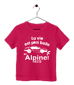 TEE SHIRT "LA VIE EST PLUS BELLE EN ALPINE"