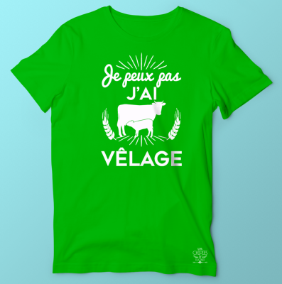 TEE-SHIRT  "JE PEUX PAS J'AI VELAGE "