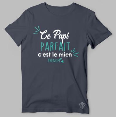 TEE-SHIRT  "CE PAPI PARFAIT C'EST LE MIEN"